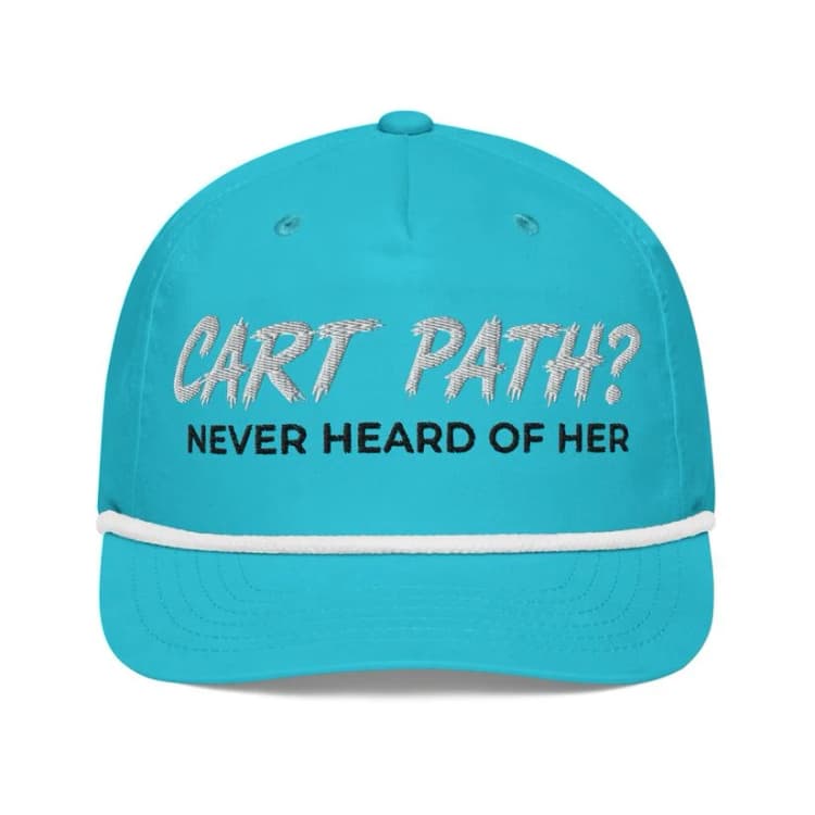 Aqua Turnt Golf rope cap embroidered with Cart Path? Never Heard of Her